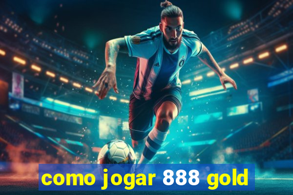 como jogar 888 gold